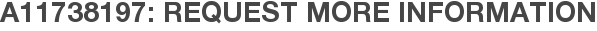 A11738197: Request More Information