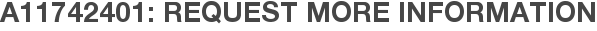A11742401: Request More Information