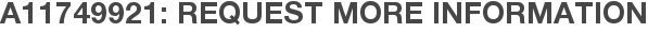 A11749921: Request More Information