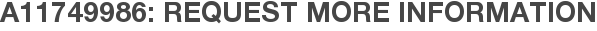 A11749986: Request More Information
