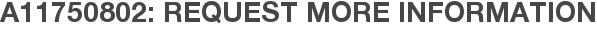 A11750802: Request More Information