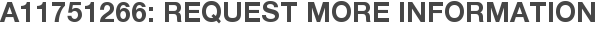 A11751266: Request More Information