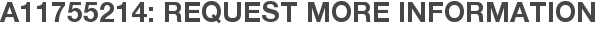 A11755214: Request More Information