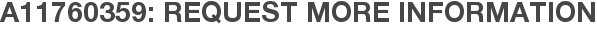 A11760359: Request More Information