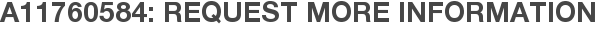 A11760584: Request More Information