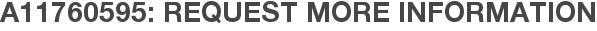 A11760595: Request More Information