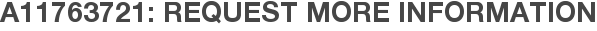 A11763721: Request More Information