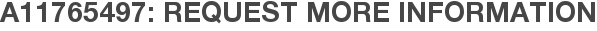 A11765497: Request More Information