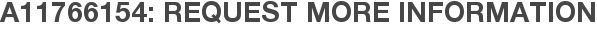 A11766154: Request More Information