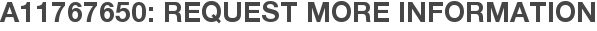 A11767650: Request More Information