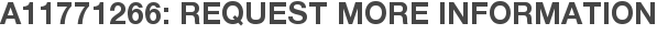 A11771266: Request More Information