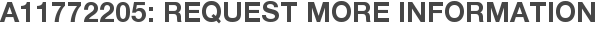 A11772205: Request More Information