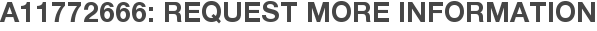 A11772666: Request More Information