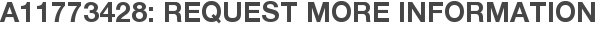 A11773428: Request More Information