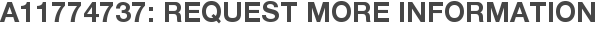 A11774737: Request More Information