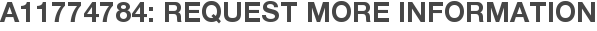 A11774784: Request More Information