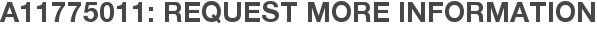 A11775011: Request More Information