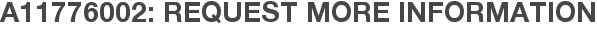 A11776002: Request More Information