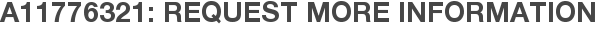 A11776321: Request More Information