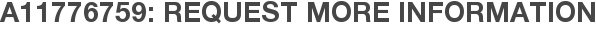 A11776759: Request More Information