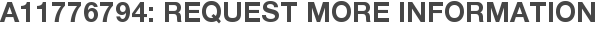 A11776794: Request More Information