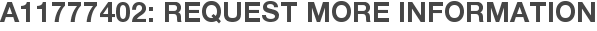 A11777402: Request More Information