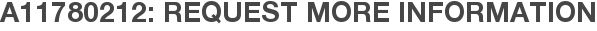 A11780212: Request More Information