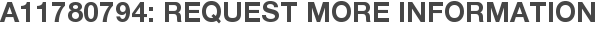 A11780794: Request More Information