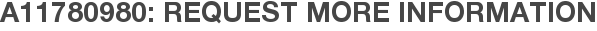 A11780980: Request More Information
