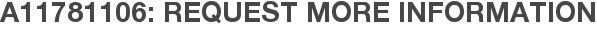 A11781106: Request More Information