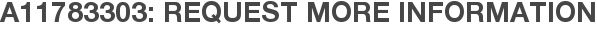 A11783303: Request More Information