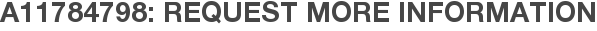 A11784798: Request More Information