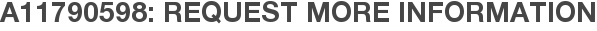 A11790598: Request More Information