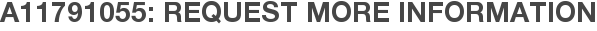 A11791055: Request More Information