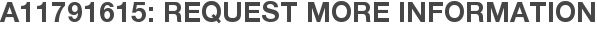 A11791615: Request More Information