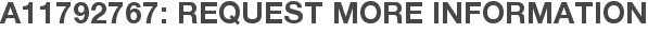 A11792767: Request More Information