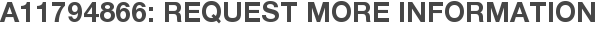 A11794866: Request More Information