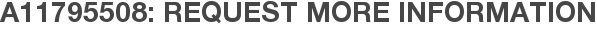A11795508: Request More Information