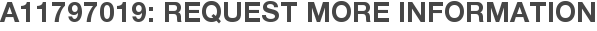 A11797019: Request More Information