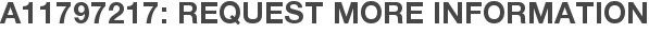 A11797217: Request More Information