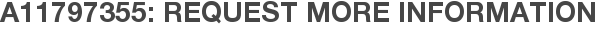 A11797355: Request More Information