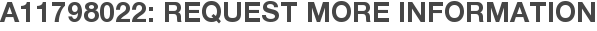 A11798022: Request More Information