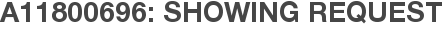 A11800696: Showing Request