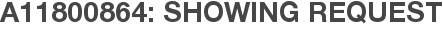 A11800864: Showing Request