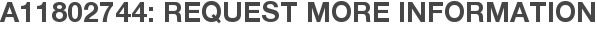 A11802744: Request More Information