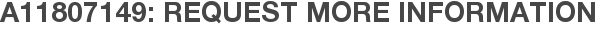 A11807149: Request More Information