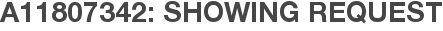 A11807342: Showing Request