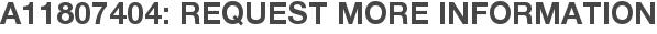 A11807404: Request More Information