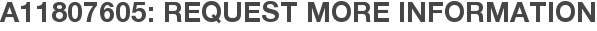 A11807605: Request More Information