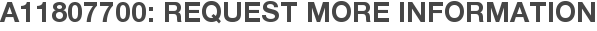 A11807700: Request More Information